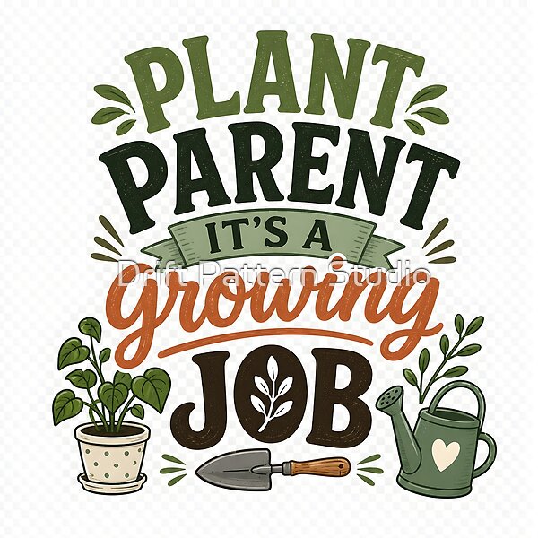 Plant Parent Growing Job Quote design by Drift Pattern Studio