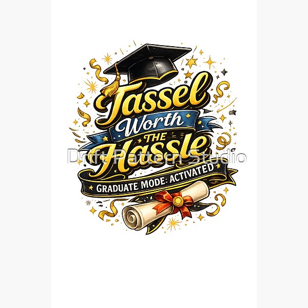 Tassel Worth the Hassle — Funny Graduation Design design by Drift Pattern Studio