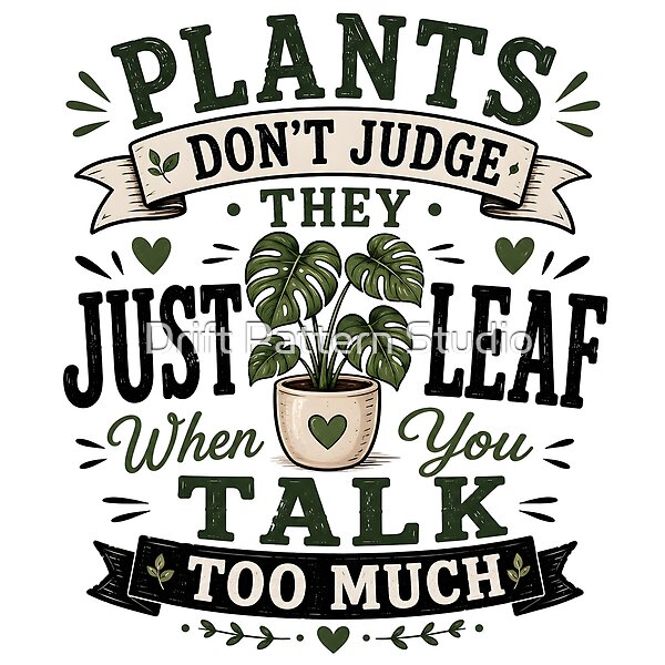 Plants Don't Judge Monstera Pun design by Drift Pattern Studio