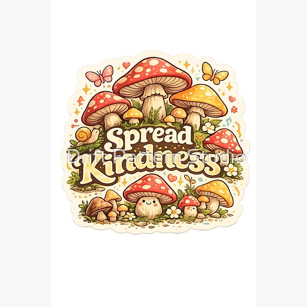 Spread Kindness Cute Mushroom Garden Sticker design by Drift Pattern Studio