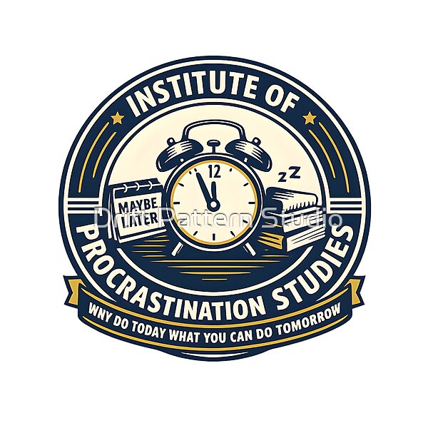 Institute Of Procrastination Studies Badge from the Bureau of Nonsense collection