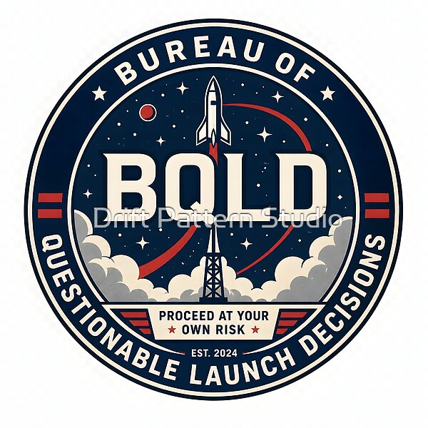 Bureau of Questionable Launch Decisions Badge design by Drift Pattern Studio