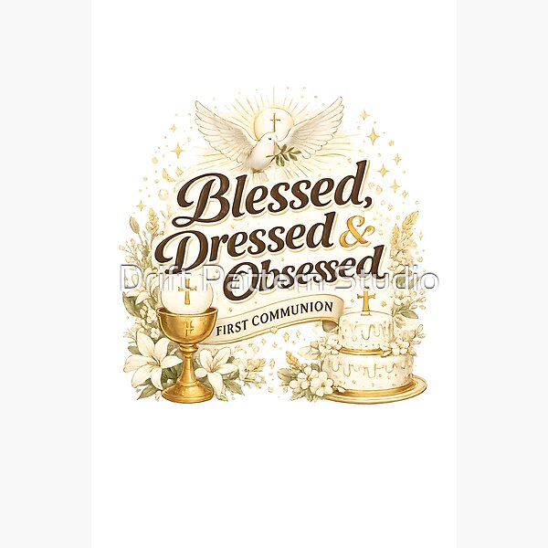 Blessed, Dressed and Obsessed — First Communion Design design by Drift Pattern Studio