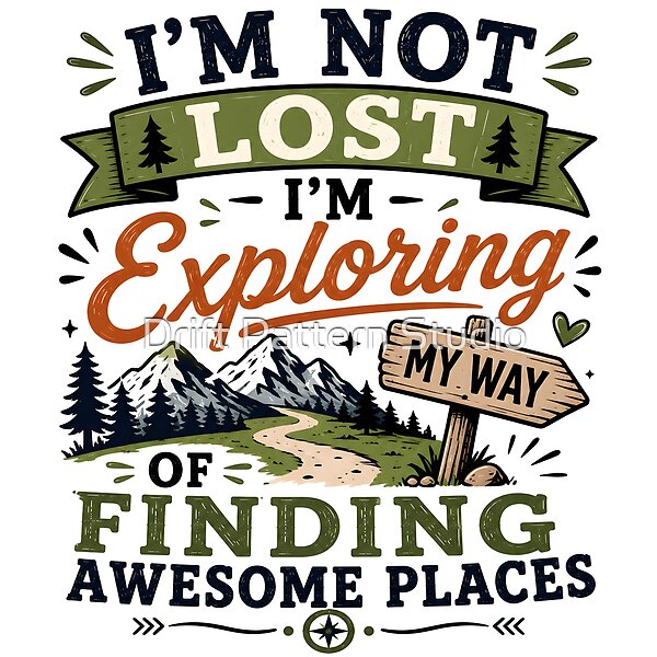 Not Lost Exploring My Way Quote design by Drift Pattern Studio